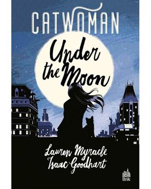 Under the moon : A Catwoman tale