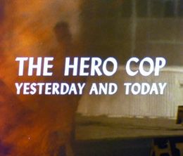 image-https://media.senscritique.com/media/000019289594/0/the_hero_cop_yesterday_and_today.jpg