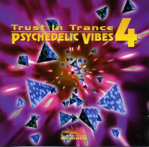 Trust in Trance: Psychedelic Vibes 4