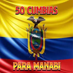 50 Cumbias Para Manabi