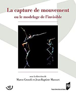 La capture de mouvement ou le modelage de l'invisible