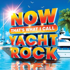 NOW That’s What I Call Yacht Rock