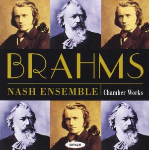 Brahms Chamber Works Nash Ensemble