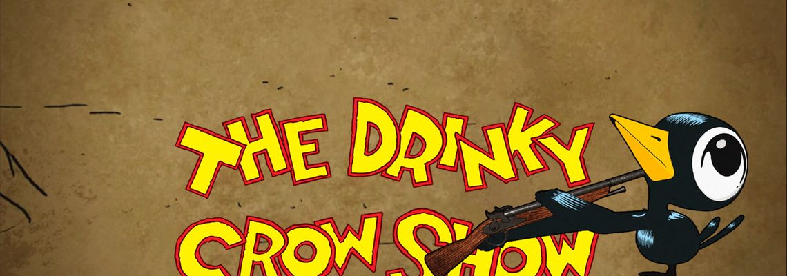 Cover The Drinky Crow Show