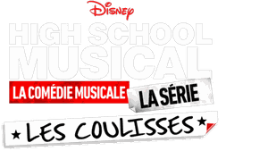 High School Musical : La Comédie musicale, la série : les coulisses
