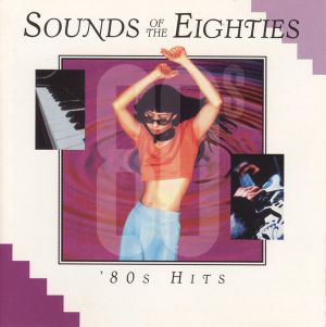 Sounds of the Eighties: '80s Hits