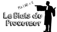 Le Sophisme du Procureur (et quelques autres leçons Bayésiennes)