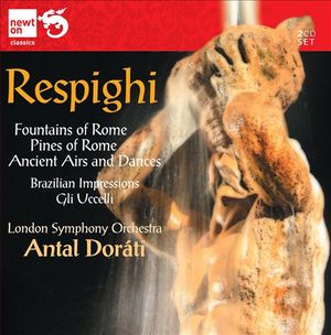 Ancient Airs and Dances / Gli Uccelli / Brazilian Impressions / Fountains of Rome / Pines of Rome