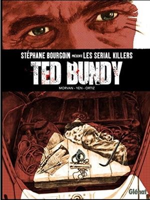 Ted Bundy : Lady Killer - Stéphane Bourgoin présente les serial killers, tome 1