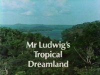 Mr. Ludwig's Tropical Dreamland