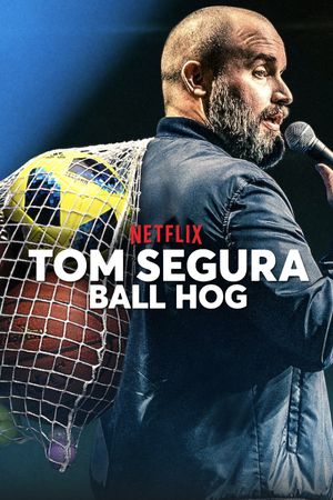 Tom Segura : Ball Hog