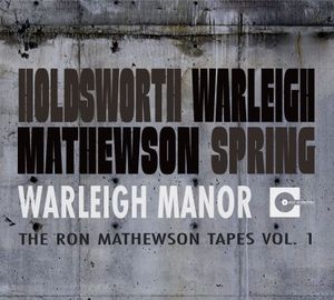 Warleigh Manor: The Ron Mathewson Tapes Vol. 1 (Live)