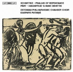 Schnittke: Psalms of Repentance / Pärt: Magnificat & Nunc dimittis