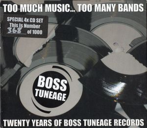 Too Much Music... Too Many Bands: Twenty Years of Boss Tuneage Records