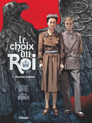 Première trahison - Le Choix du Roi, tome 1