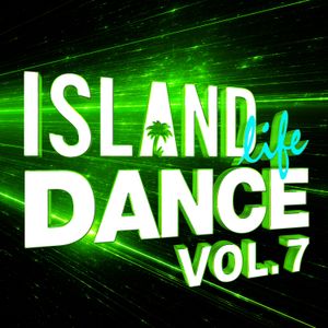 Island Life Dance Vol. 7