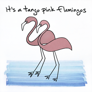 It's a Tango Pink Flamingos (EP)