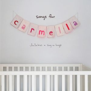 songs for carmella: lullabies & sing‐a‐longs