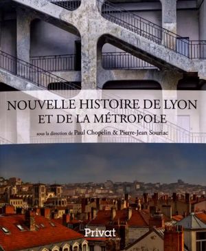 Nouvelle histoire de Lyon et de la métropole
