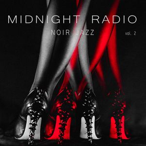 Midnight Radio: Noir Jazz Vol. 2