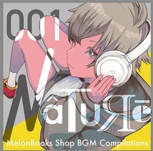 MelonBooks Shop BGM Compilations:001 - Nature -