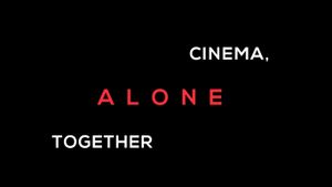 Cinema, Alone Together