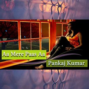 Aa Mere Paas Aa (Single)