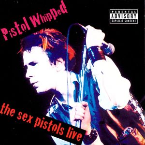 Pistol Whipped: The Sex Pistols Live (Live)
