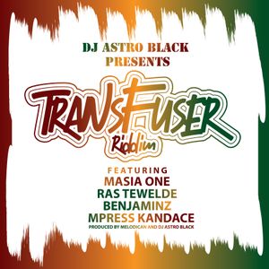 DJ Astro Black Presents: Transfuser Riddim Vol. 1