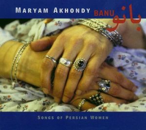 Banu: Songs of Persian Women