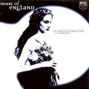 Heart Of England - The Legends Of English Folk - A Celebration