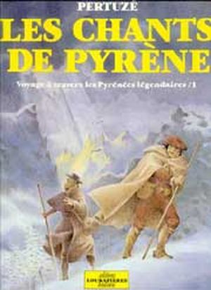 les Chants de Pyrène - tome 1, Pays Basque, Béarn, Bigorre