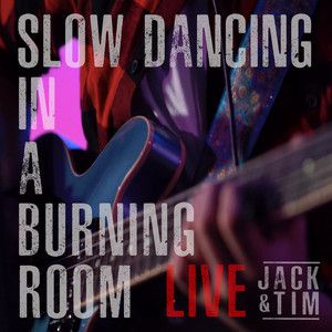 Slow Dancing In A Burning Room (Single)