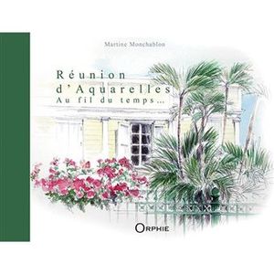 Réunion d'Aquarelles au Fil du Temps