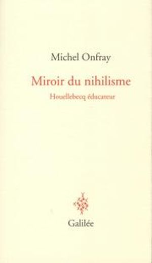 Miroir du nihilisme, Houellebecq éducateur