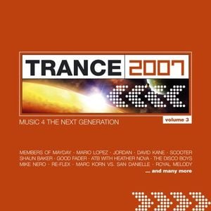 Trance 2007: Music 4 the Next Generation, Volume 3