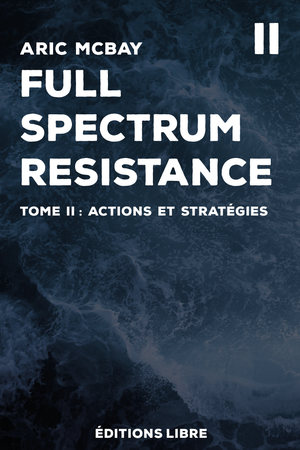 Full Spectrum Resistance - Actions et Stratégies, tome 2