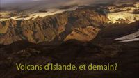 Volcans d’Islande, et demain?