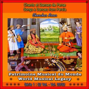 Patrimoine Musical Du Monde / Vol. 35/52: Chants Et Danses De Perse
