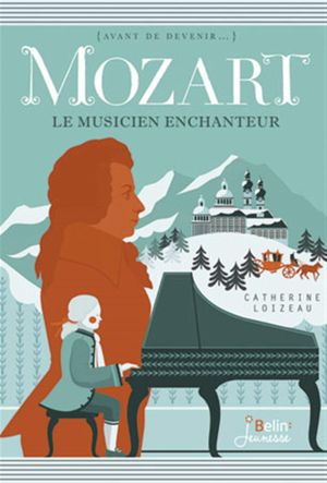 Mozart - Le musicien enchanteur