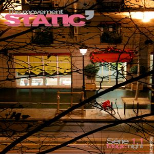 Static' The Movement Serie 1.1 - Magic Night