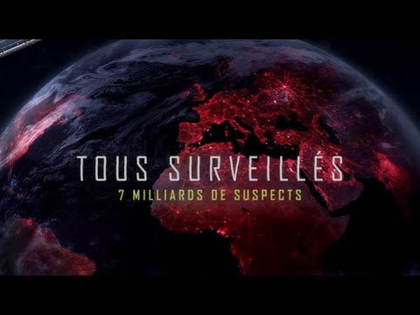 Tous surveillés : 7 milliards de suspects