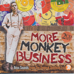 More Monkey Business : Boss Sounds From The Original Skinhead Era