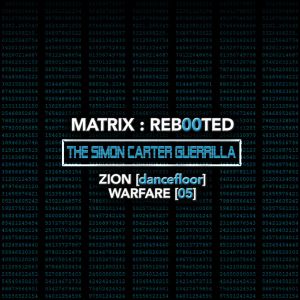 Matrix : Reb00ted - The Simon Carter Guerrilla - Zion [Hard Dance] Warfare [05]