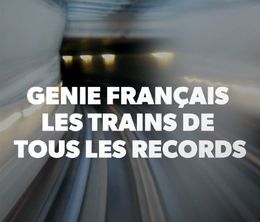 image-https://media.senscritique.com/media/000019338274/0/genie_francais_les_trains_de_tout_les_records.jpg