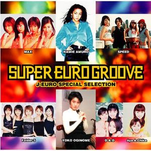 SUPER EURO GROOVE J-EURO SPECIAL SELECTION