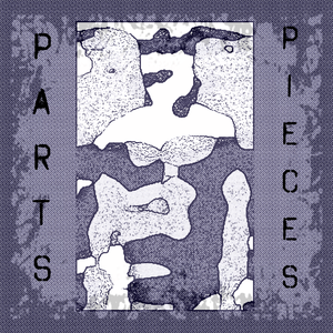 Parts + Pieces (Single)