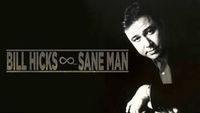 Bill Hicks: Sane Man