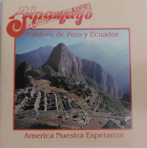 Folklore de Peru y Ecuador - America Nuestra Esperanza