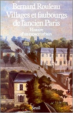 Villages et faubourgs de l'ancien Paris